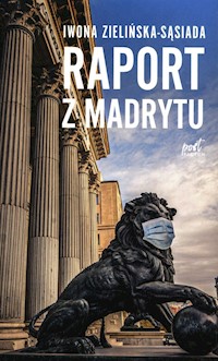 Raport z Madrytu - Zielińska-Sąsiada Iwona - ebook + książka