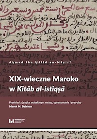 XIX-wieczne Maroko w Kitab al-istiqsa - Ibn H̱ālid an-Nāṣirī Aḥmad - książka