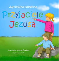 Przyjaciele Jezusa - Kosecka Agnieszka - książka