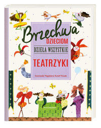 Brzechwa dzieciom. Dzieła wszystkie. Teatrzyki - Jan Brzechwa - książka