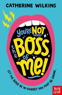 You're Not the Boss of Me! - Wilkins Catherine - ebook