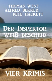 Der Inspektor weiß bescheid: Vier Krimis - Alfred Bekker - ebook