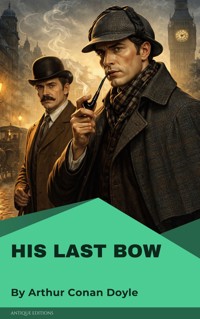 His Last Bow - Arthur Conan Doyle - ebook