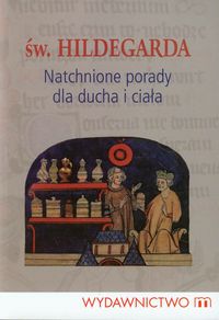 Natchnione porady dla ducha i ciała św. Hildegarda -  - książka