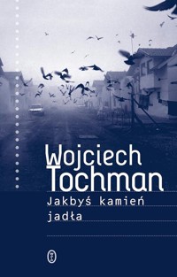 Jakbyś kamień jadła - Wojciech Tochman - ebook + książka