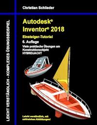 Autodesk Inventor 2018 - Einsteiger-Tutorial Hybridjacht - Christian Schlieder - ebook