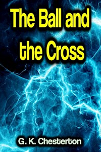 The Ball and the Cross - Gilbert Keith Chesterton - ebook