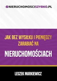 Jak bez wysiłku i pieniędzy zarabiać na nieruchomościach - Markiewicz Leszek - audiobook + książka