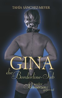 Gina, die Borderline-Sub - Tahía Sánchez-Meyer - ebook