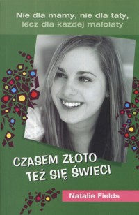 Czasem złoto też się świeci - Fields Natalie - ebook + książka