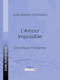 L'Amour impossible - Ligaran - ebook