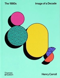 The 1980s: Image of a Decade - Carroll Henry - książka