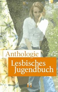 Anthologie Lesbisches Jugendbuch - Juliette Bensch - ebook