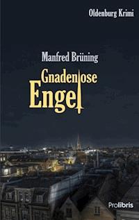 Gnadenlose Engel - Manfred Brüning - ebook