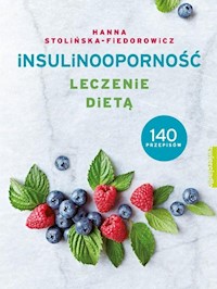 Insulinooporność Leczenie dietą - Hanna Stolińska-Fiedorowicz - książka