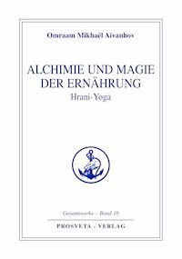 Alchimie und Magie der Ernährung - Hrani Yoga - Omraam Mikhael Aivanhov - ebook