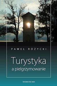 Turystyka a pielgrzymowanie - Różycki Paweł - książka