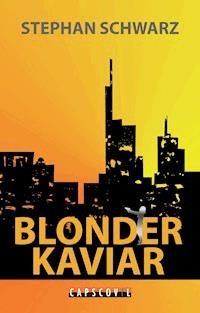 Blonder Kaviar - Stephan Schwarz - ebook