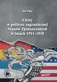 Chiny w polityce zagranicznej Stanów Zjednoczonych w latach 1911-1918 - Jan Pajor - książka