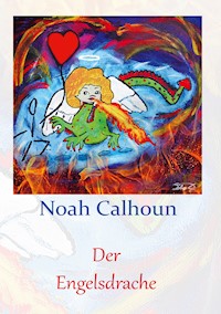 Der Engelsdrache - Noah Calhoun - ebook