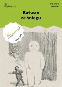 Bałwan ze śniegu - Bolesław Leśmian - ebook