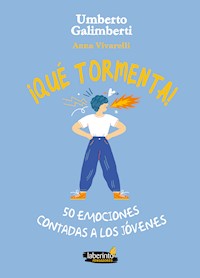 ¡Qué tormenta! 50 emociones contadas a los jóvenes - Umberto Galimberti - ebook