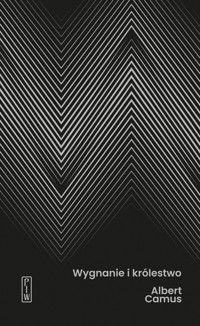 Wygnanie i królestwo - Albert Camus - ebook + książka