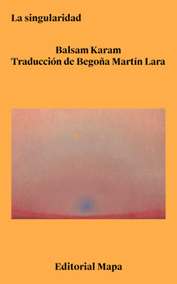 La singularidad - Karam Balsam - ebook