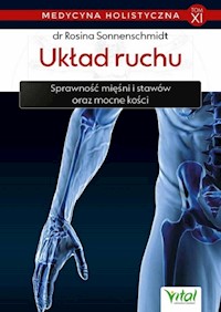 Medycyna holistyczna Tom 11 Układ ruchu - Rosina Sonnenschmidt - książka