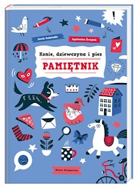 Konie, dziewczyna i pies Pamiętnik - Jacek Podsiadło - książka