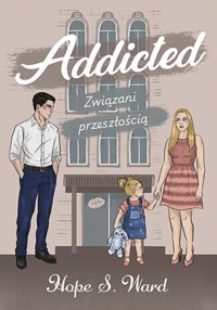 Addicted. Związani przeszłością - Hope S. Ward - ebook