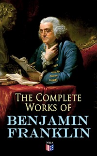 The Complete Works of Benjamin Franklin - Benjamin  Franklin - ebook