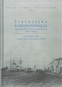 Syberyjska korespondencja zesłańców postyczniowych (1864-1866) -  - książka
