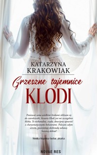 Grzeszne tajemnice Klodi - Katarzyna Krakowiak - ebook + książka