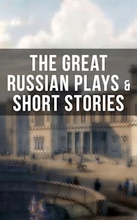 THE GREAT RUSSIAN PLAYS & SHORT STORIES - Anton Chekhov - ebook