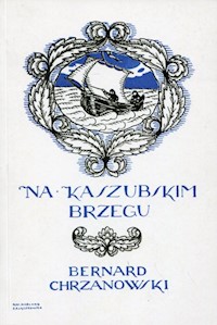 Na kaszubskim brzegu - Chrzanowski Bernard - książka
