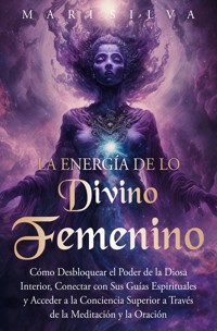 La energía de lo divino femenino - Mari Silva - ebook
