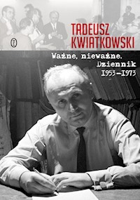 Ważne, nieważne - Tadeusz Kwiatkowski - ebook + książka