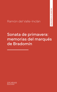 Sonata de primavera: memorias del marqués de Bradomín - Ramón Del Valle Inclán - ebook