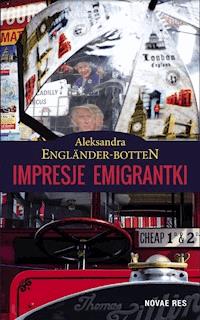 Impresje emigrantki - Aleksandra Englander-Botten - ebook + książka