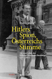 Hitlers Spion, Österreichs Stimme - Erwin A. Schmidl - ebook