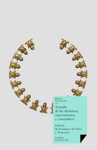 Tratado de las idolatrías, supersticiones y costumbres - Jacinto de la Serna - ebook