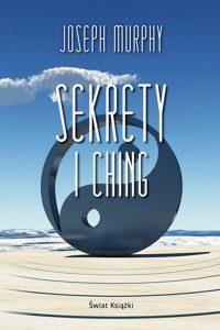 Sekrety I Ching - Murphy Joseph - książka