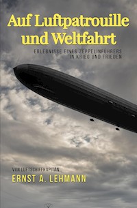 Auf Luftpatrouille und Weltfahrt - Ernst A. Lehmann - ebook