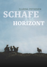 Schafe am Horizont - Flurina Pothoven - ebook