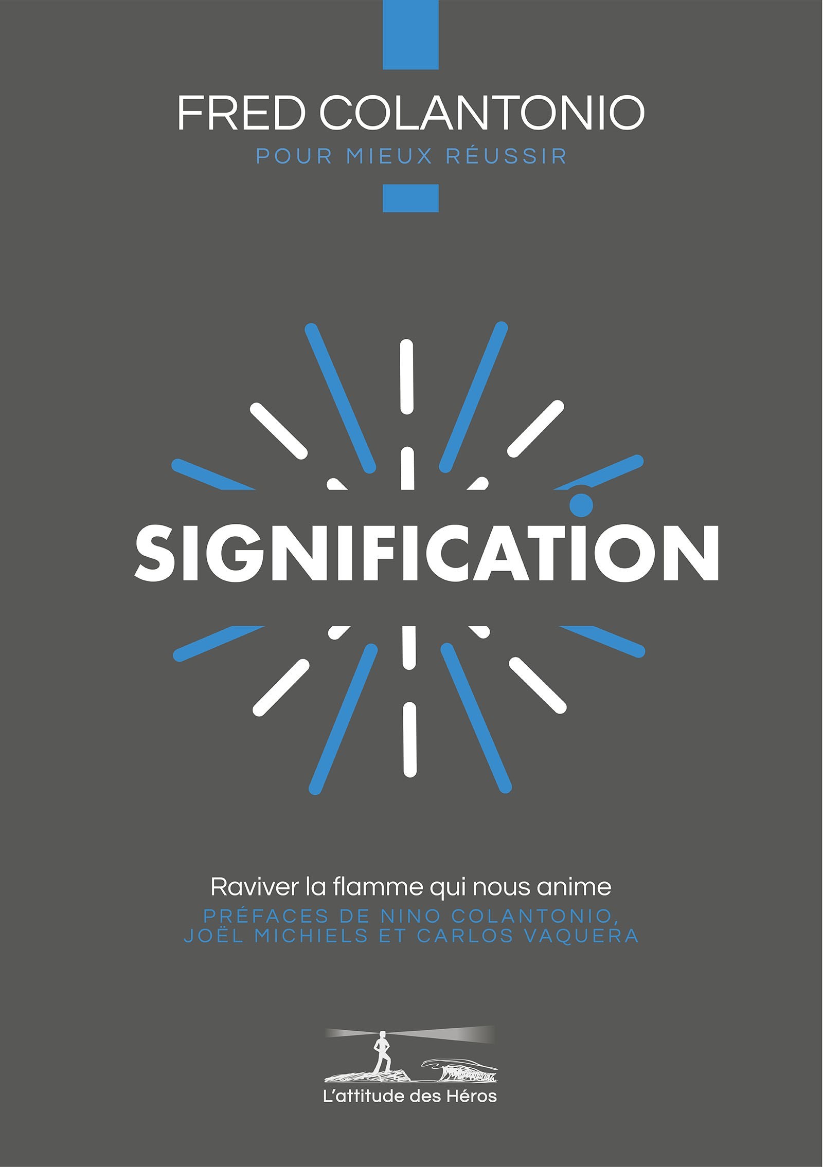 L'attitude des Héros : SIGNIFICATION