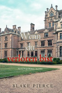 Wenn du verloren bist (Ein Finn-Wright-FBI-Krimi – Band Neun) - Blake Pierce - ebook