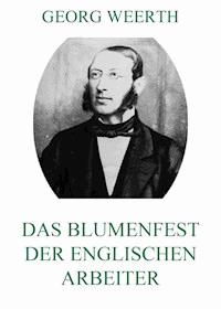 Das Blumenfest der englischen Arbeiter - Georg Weerth - ebook
