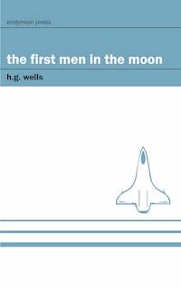 The First Men in the Moon - H G Wells - ebook