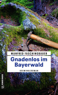 Gnadenlos im Bayerwald - Manfred Faschingbauer - ebook